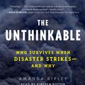 Cover Art for 9780739329306, The Unthinkable: Who Survives When Disaster Strikes - And Why by Amanda Ripley