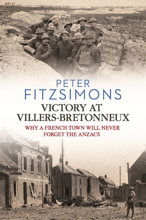 Cover Art for 9781925324679, Victory at Villers-Bretonneux by Peter FitzSimons