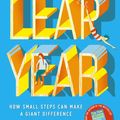 Cover Art for 9781473634992, Leap Year: How small steps can make a giant difference by Helen Russell