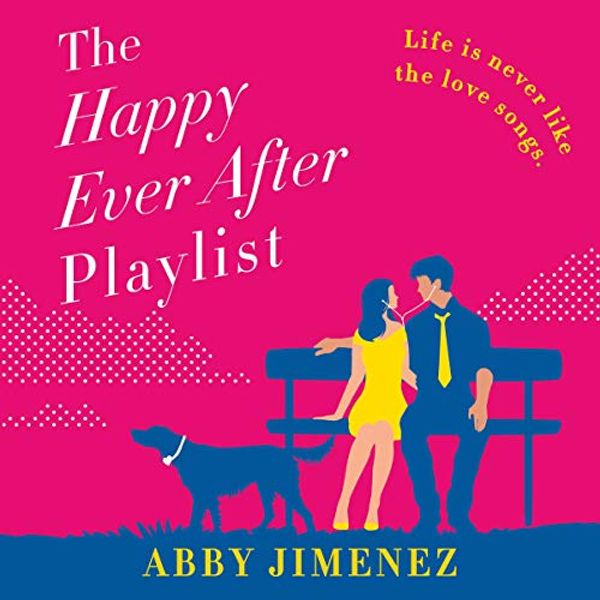Cover Art for B0844RD62M, The Happy Ever After Playlist by Abby Jimenez