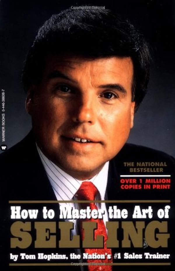 Cover Art for 9780446386364, How to Master the Art of Selling by Tom Hopkins