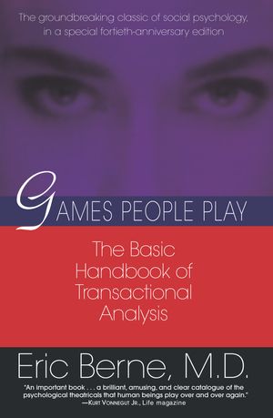 Cover Art for 9780345410030, Games People Play: The Psychology of Human Relationships by Eric Berne