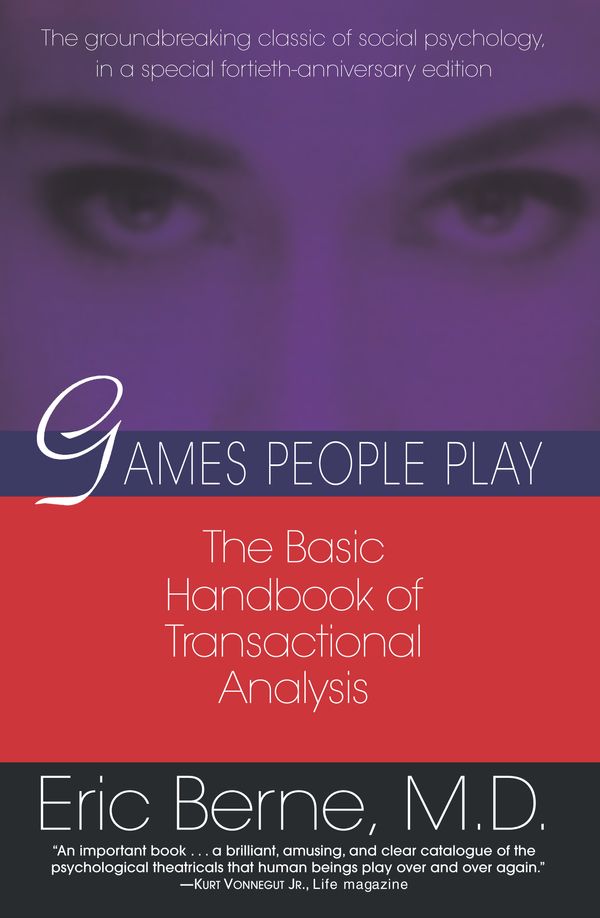 Cover Art for 9780345410030, Games People Play: The Psychology of Human Relationships by Eric Berne