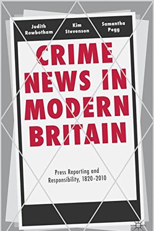 Cover Art for 9780230303591, Crime News in Modern Britain by Dr Judith Rowbotham