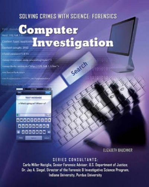 Cover Art for 9781422228623, Computer Investigation (Solving Crimes with Science: Forensics (Mason Crest)) by Elizabeth Bauchner