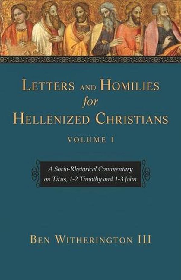 Cover Art for 9781783593033, Letters and Homilies for Hellenized by Ben Witherington, III