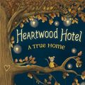 Cover Art for 9781484746387, Heartwood Hotel 01 A True Home by Kallie George