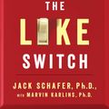 Cover Art for 9781476754505, The Like Switch: An Ex-FBI Agent S Guide to Influencing, Attracting, and Winning People Over by Jack Schafer