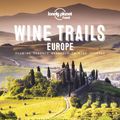 Cover Art for 9781788689465, Wine Trails of Europe (Lonely Planet Food) by Lonely Planet Food