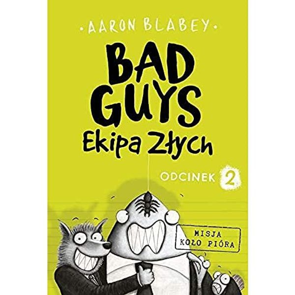 Cover Art for 9788381166805, Bad Guys Ekipa ZÅych Odcinek 2 by Aaron Blabey