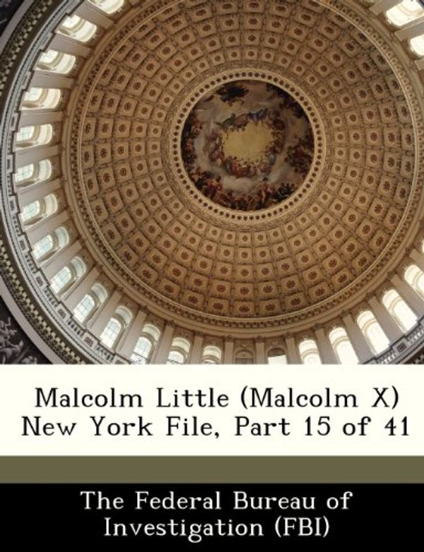 Cover Art for 9781288445059, Malcolm Little (Malcolm X) New York File, Part 15 of 41 by 