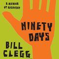 Cover Art for 9780316122542, Ninety Days by Bill Clegg