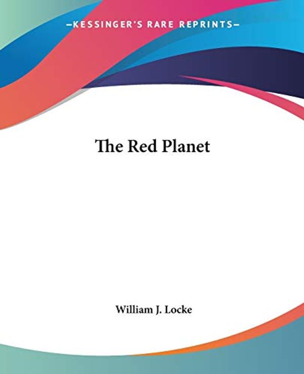 Cover Art for 9780766184480, The Red Planet by William J. Locke