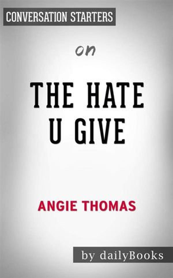 Cover Art for 9788834148303, The Hate U Give: by Angie Thomas Conversation Starters by dailyBooks