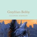 Cover Art for 9781529048766, Greyfriars Bobby by Eleanor Atkinson