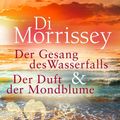 Cover Art for 9783426428894, Der Gesang des Wasserfalls + Der Duft der Mondblume by Di Morrissey