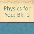 Cover Art for 9780091288716, Physics for You: Bk. 1 by Keith Johnson