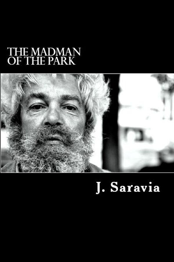 Cover Art for 9781465852083, The madman of the park by J. Saravia