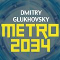 Cover Art for 9781491507728, Metro 2034 by Dmitry Glukhovsky