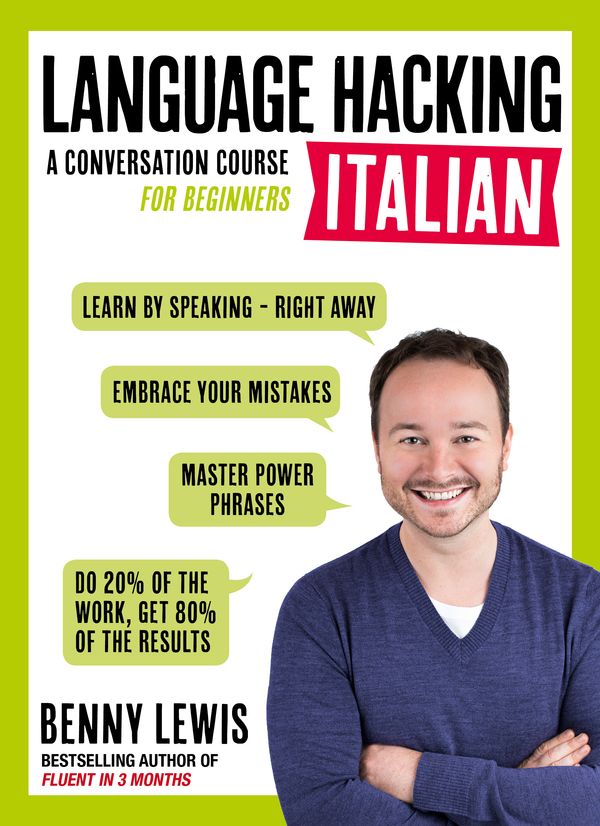 Cover Art for 9781473633131, LANGUAGE HACKING ITALIAN (Learn How to Speak Italian - Right Away): A Conversation Course for Beginners by Benny Lewis