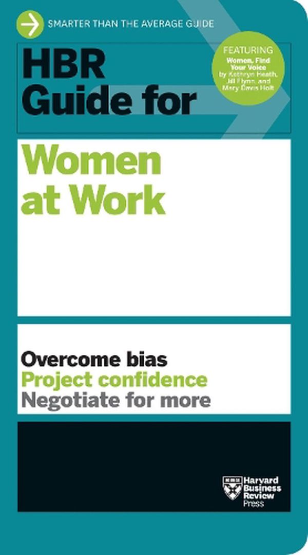Cover Art for 9781633693364, HBR Guide for Women at Work (HBR Guide Series)Hbr Guide by Harvard Business Review