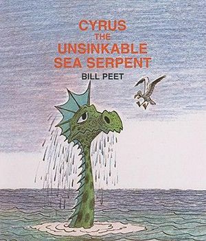 Cover Art for 9780812405576, Cyrus the Unsinkable Sea Serpent by Bill Peet