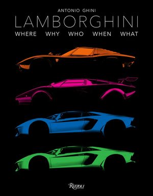 Cover Art for 9788891822185, Lamborghini: Where Why Who When What by Antonio Ghini