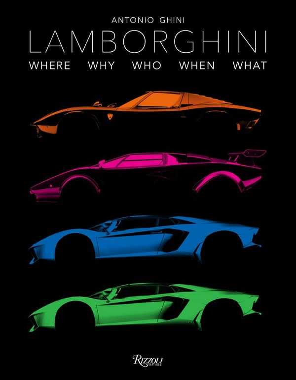 Cover Art for 9788891822185, Lamborghini: Where Why Who When What by Antonio Ghini