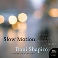 Cover Art for 9780061826696, Slow Motion by Dani Shapiro