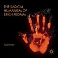 Cover Art for 9781137436399, The Radical Humanism of Erich Fromm (Critical Political Theory and Radical Practice) by Kieran Durkin