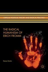 Cover Art for 9781137436399, The Radical Humanism of Erich Fromm (Critical Political Theory and Radical Practice) by Kieran Durkin