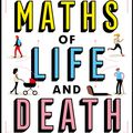 Cover Art for 9781787475403, The Maths of Life and Death by Kit Yates
