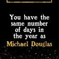 Cover Art for 9781726792325, 2019 Planner: You Have the Same Number of Days in the Year as Michael Douglas: Michael Douglas 2019 Planner by Daring Diaries