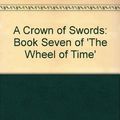 Cover Art for 9780312861339, A Crown of Swords by Robert Jordan