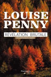 Cover Art for 9782890773936, Révélation brutale by Louise Penny, Claire Chabalier, Louise Chabalier