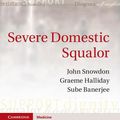 Cover Art for 9781139575041, Severe Domestic Squalor by John Snowdon, Graeme Halliday, Sube Banerjee