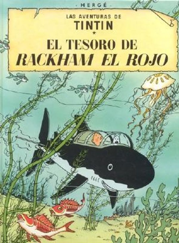 Cover Art for 9781594972720, Tintin: El Tesoro de Rackham El Rojo (Spanish Edition) by Herge