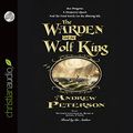 Cover Art for 9781633892750, The Warden and the Wolf King by Andrew Peterson
