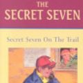 Cover Art for 9780754078180, Secret Seven on the Trail (Galaxy Children's Large Print) by Enid Blyton