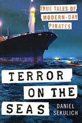 Cover Art for 9780312375829, Terror on the Seas: True Tales of Modern-Day Pirates by Daniel Sekulich
