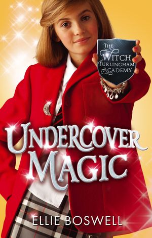 Cover Art for 9781907410963, Witch of Turlingham Academy: Undercover Magic: Book 2 by Ellie Boswell