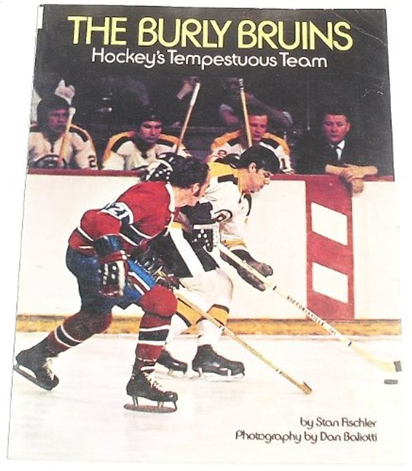 Cover Art for 9780130908940, The Burly Bruins, Hockey's Tempestuous Team by Stan Fischler