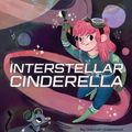 Cover Art for 9781797208336, Interstellar Cinderella by Deborah Underwood