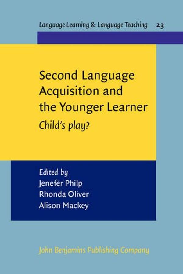 Cover Art for 9789027219848, Second Language Acquisition and the Younger Learner (Language Learning and Language Teaching) by John Benjamins Publishing Company