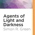 Cover Art for 9781522699484, Agents of Light and Darkness by Simon R Green