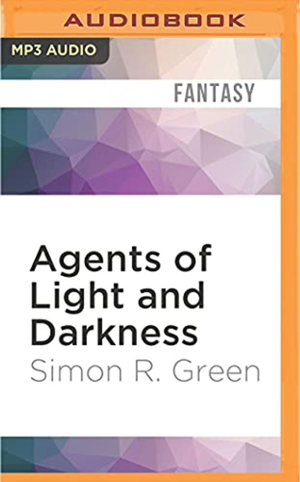 Cover Art for 9781522699484, Agents of Light and Darkness by Simon R Green