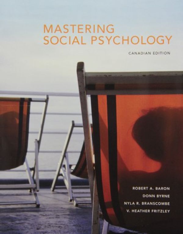 Cover Art for 9780205722501, Mastering Social Psychology, First Canadian Edition by Baron, Robert A.; Byrne, Donn; Branscombe, Nyla R.; Fritzley, V. Heather