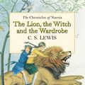 Cover Art for 9780007117314, The Lion, the Witch and the Wardrobe: Unabridged by C. S. Lewis