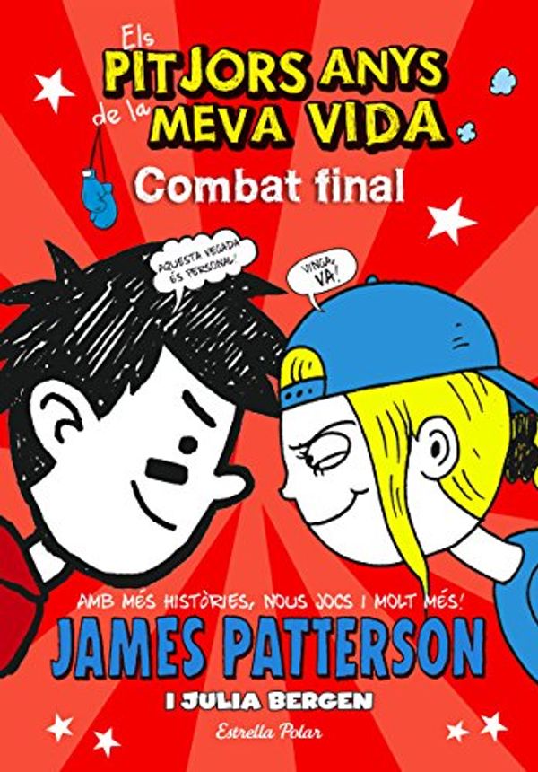 Cover Art for 9788490577295, Els pitjors anys de la meva vida 5. Combat final by James Patterson