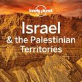 Cover Art for 9781787015821, Lonely Planet Israel & the Palestinian Territories (Travel Guide) by Lonely Planet, Daniel Robinson, Orlando Crowcroft, Anita Isalska, Savery Raz, Dan, Jenny Walker